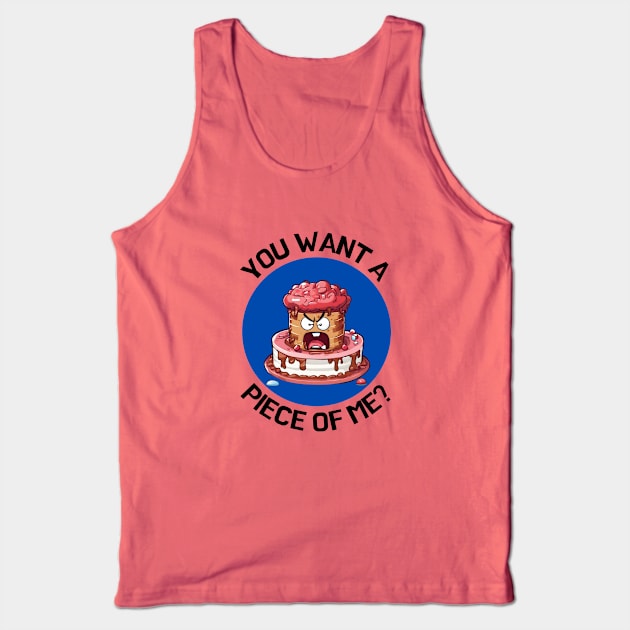 You Wanna Piece Of Me | Cake Pun Tank Top by Allthingspunny